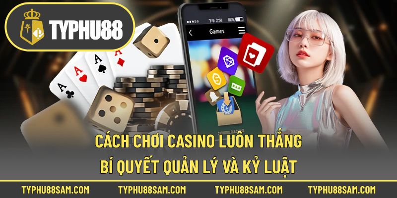 cách chơi casino luôn thắng
