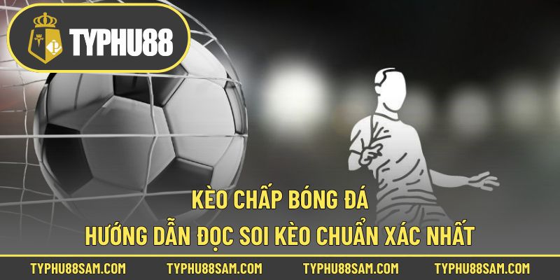 Kèo Chấp Bóng Đá
