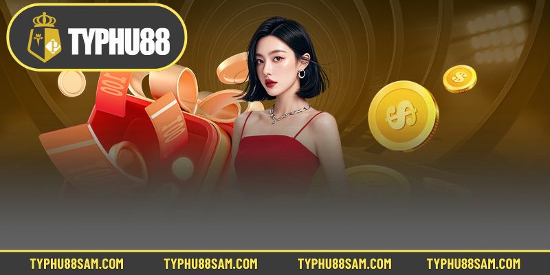 Tìm hiểu về ưu đãi thưởng casino tại Typhu88